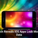 Research Reveals iOS Apps Leak More User Data